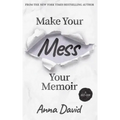 Make Your Mess Your Memoir