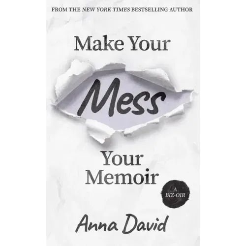 Make Your Mess Your Memoir