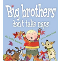 Big Brothers Don't Take Naps