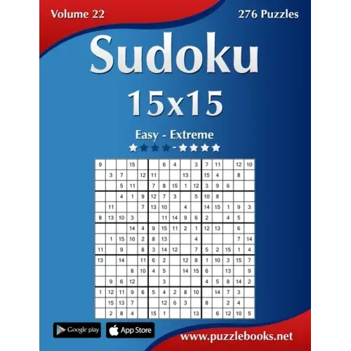Sudoku 15x15 - Easy to Extreme - Volume 22 - 276 Puzzles