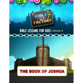 Bible Lessons for Kids: Joshua