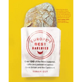 Europe's Best Bakeries: Over 130 of the Finest Bakeries, Cafes and Patisseries Across Great Britain and the Continent