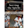Serving the Spirits: The Religion of Haitian Vodou