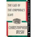 The Case of the Corporal's Leave: A Ludovic Travers Mystery