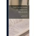 The Catechism of Positive Religion