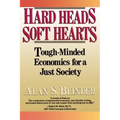 Hard Heads, Soft Hearts: Tough-Minded Economics for a Just Society