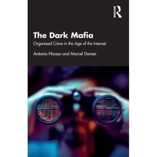 The Dark Mafia: Organized Crime in the Age of the Internet