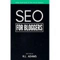 SEO for Bloggers: Learn How to Rank your Blog Posts at the Top of Google's Search Results