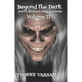 Beyond The Dark Horror Stories to keep you Awake Volume II
