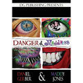 Danger and Maddness