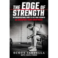 The Edge of Strength: An Unconventional Guide To Live Your Strength And Discover Your Greatness