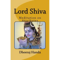 Lord Shiva- Attributes and Meditations