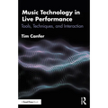 Music Technology in Live Performance: Tools, Techniques, and Interaction