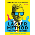 The Lasker Method to Improve in Chess: A Manual for Modern-Day Club Players