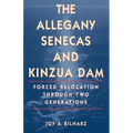 The Allegany Senecas and Kinzua Dam: Forced Relocation Through Two Generations