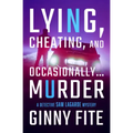 Lying, Cheating, and Occasionally . . . Murder