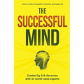 The Successful Mind: Tools to Living a Purposeful, Productive, and Happy Life