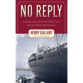 No Reply: A Jewish Child Aboard the MS St. Louis and the Ordeal That Followed