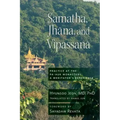 Samatha, Jhana, and Vipassana: Practice at the Pa-Auk Monastery: A Meditator's Experience