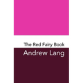 The Red Fairy Book: Original and Unabridged