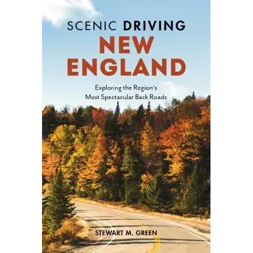 Scenic Driving New England: Exploring the Region's Most Spectacular Back Roads