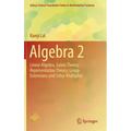Algebra 2: Linear Algebra, Galois Theory, Representation Theory, Group Extensions and Schur Multiplier
