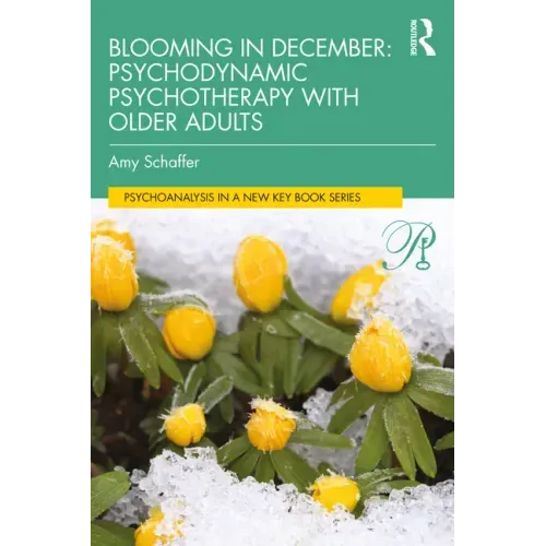 Blooming in December: Psychodynamic Psychotherapy With Older Adults