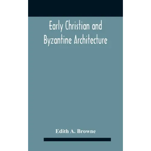Early Christian And Byzantine Architecture