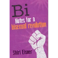 Bi: Notes for a Bisexual Revolution