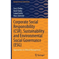 Corporate Social Responsibility (Csr), Sustainability and Environmental Social Governance (Esg): Approaches to Ethical Management