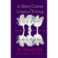 A Short Course in Creative Writing: Writing with fun and easy to follow prompts