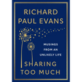 Sharing Too Much: Musings from an Unlikely Life
