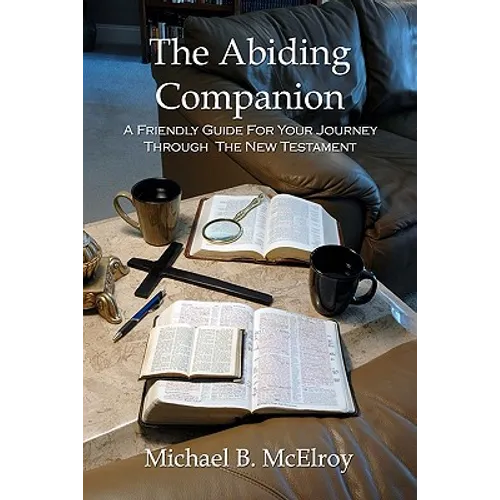 The Abiding Companion: A Friendly Guide For Your Journey Through The New Testament