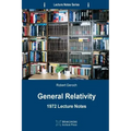 General Relativity: 1972 Lecture Notes