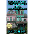 The Case of the Sad Mischievous Ghost: Davey & Derek Junior Detectives Series, Book 5
