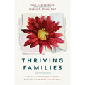 Thriving Families: A Trauma-Informed Guidebook for the Foster and Adoptive Journey