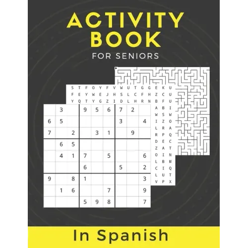 Activity Book For Seniors In Spanish: Large Print Puzzle Book Gift With Solutions...Mixed Puzzle Book For Adults With Sudoku, Mazes, Word Scramble, Wo