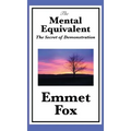 The Mental Equivalent: The Secret of Demonstration