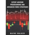 Expert Advisor Programming and Advanced Forex Strategies