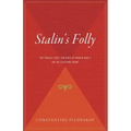 Stalin's Folly: The Tragic First Ten Days of World War II on the Eastern Front