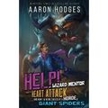 Help! My Wizard Mentor Had a Heart Attack and Now I'm Being Chased by a Horde of Giant Spiders!