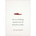 The Art of Editing: Raymond Carver and David Foster Wallace