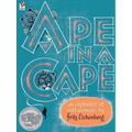 Ape in a Cape: An Alphabet of Odd Animals