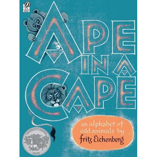 Ape in a Cape: An Alphabet of Odd Animals