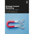 Strategic Content Marketing: Creating Effective Content in Practice