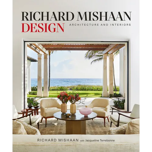 Richard Mishaan Design: Architecture and Interiors