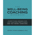 Well-Being Coaching Workbook: Everything Needed for the Coaching Participant