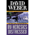 By Heresies Distressed: A Novel in the Safehold Series (#3)