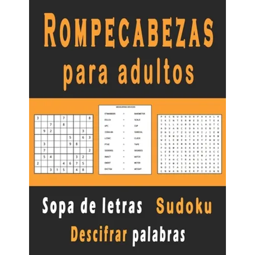 Rompecabezas para adultos: Sopa de letras, sudoku y descifrar palabras para mejorar su memoria e encender la creatividad