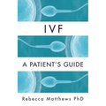 Ivf: A Patient's Guide